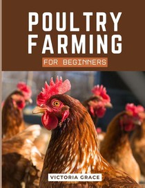 Grace, V: Poultry Farming For Beginners