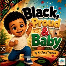 Thomas, K: Black, Proud & Baby