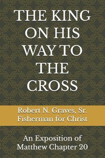THE KING ON HIS WAY TO THE CROSS