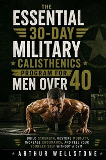 The Essential 30-Day Military Calisthenics Program for Men Over 40