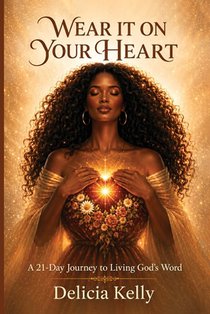Wear It On Your Heart: A 21- Day Journey to Living God's Word