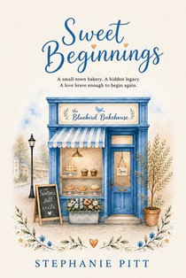 Sweet Beginnings: A small-town bakery. A hidden legacy. A love brave enough to begin again.