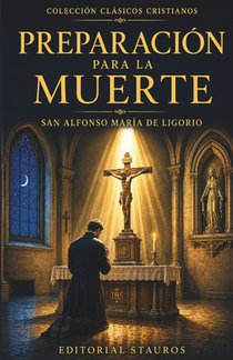 Preparación para la muerte: Nueva traducción directa del italiano original al castellano moderno