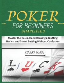 POKER FOR BEGINNERS SIMPLIFIED