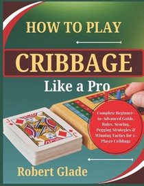 How To Play Cribbage Like a Pro