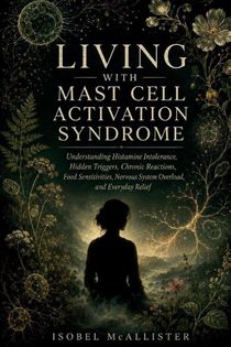 Living With Mast Cell Activation Syndrome