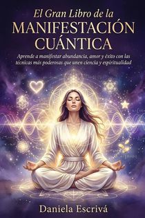 El Gran libro de la manifestación cuántica