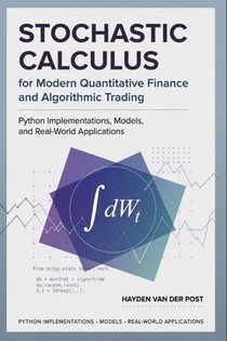 Stochastic Calculus for Modern Quantitative Finance and Algorithmic Trading
