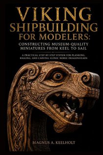 Viking Shipbuilding for Modelers