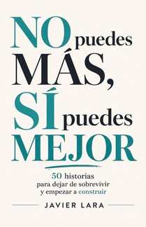NO puedes MÁS, SÍ puedes MEJOR