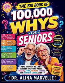The Big Book of 100,000 Whys for Seniors