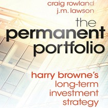 The Permanent Portfolio: Harry Browne's Long-Term Investment Strategy