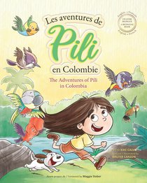 Les Aventures de Pili en Colombie. Dual Language Books for Children. Bilingual English - French. Francais . Anglais