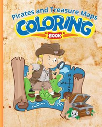 Pirates and Treasure Maps Coloring Book For Kids