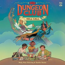 Dungeons & Dragons: Dungeon Club: Roll Call: A Graphic Novel