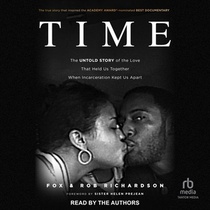 Time: The Untold Story of the Love That Held Us Together When Incarceration Kept Us Apart