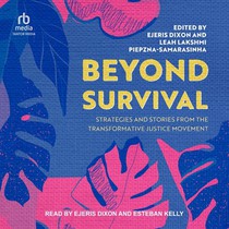 Beyond Survival: Strategies and Stories from the Transformative Justice Movement