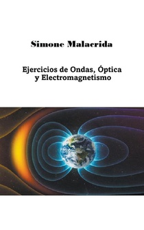 Ejercicios de Ondas, Óptica y Electromagnetismo