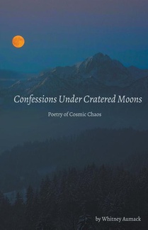 Confessions Under Cratered Moons