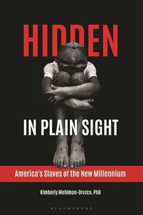 Hidden in Plain Sight: America's Slaves of the New Millennium