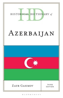 Historical Dictionary of Azerbaijan