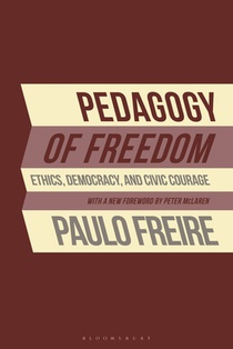Pedagogy of Freedom: Ethics, Democracy, and Civic Courage
