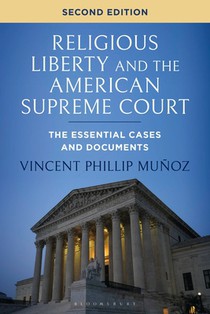 Religious Liberty and the American Supreme Court: The Essential Cases and Documents