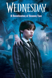 Wednesday: A Novelization of Season Two