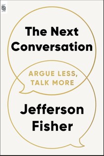 Next Conversation: Argue Less, Talk More