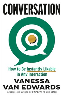 Conversation: How to Connect with Anyone & Make Every Interaction Count