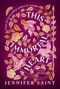 This Immortal Heart: A Novel of Aphrodite