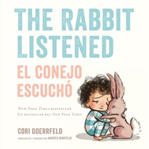 The Rabbit Listened/El Conejo Escuchó (Bilingual English-Spanish Edition)