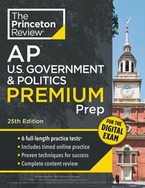 Princeton Review AP U.S. Government & Politics Premium Prep, 25th Edition