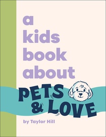 A Kids Book about Pets and Love