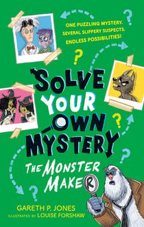 Solve Your Own Mystery: The Monster Maker