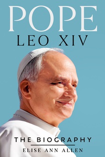 Pope Leo XIV: The Biography