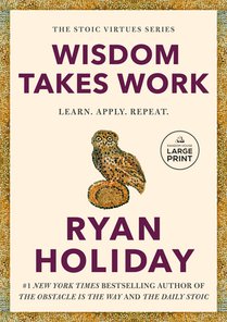 Wisdom Takes Work: Learn. Apply. Repeat.