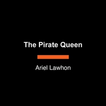 The Pirate Queen: A Novel from the New York Times Bestselling Author of the Frozen River