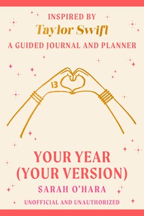 Your Year (Your Version): Inspired by Taylor Swift: A Guided Journal and Planner