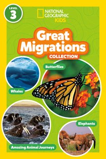 Great Migrations Collection (National Geographic Kids Readers, Level 3): Four Books in One!