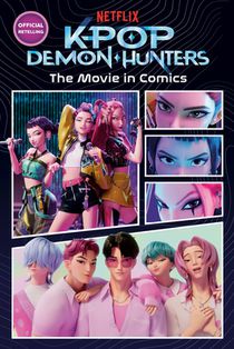 Kpop Demon Hunters: The Movie in Comics: The Official Retelling in Comic Form