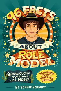 96 Facts about Role Model: Quizzes, Quotes, Questions, and More! with Bonus Journal Pages for Writing!