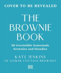 The Brownie Book: Wickedly Irresistible Chocolatey Treats