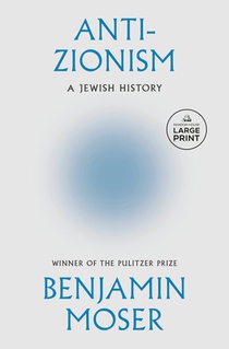 Anti-Zionism: A Jewish History