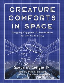 Creature Comforts in Space: Designing Enjoyment and Sustainability for Off-World Living