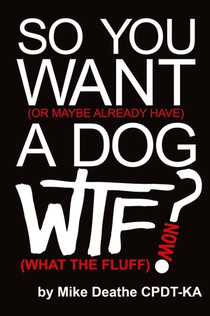 So You Want A Dog... What The Fluff Now?