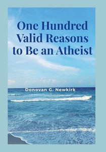Newkirk, D: One Hundred Valid Reasons to Be an Atheist
