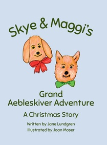 Skye & Maggi's Grand Aebleskiver Adventure: A Christmas Story