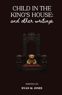 Child in the King's House And Other Writings
