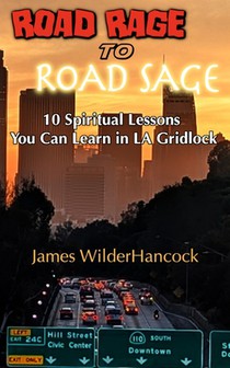 Road Rage to Road Sage: 10 Spiritual Lessons You Can Learn In LA Gridlock
